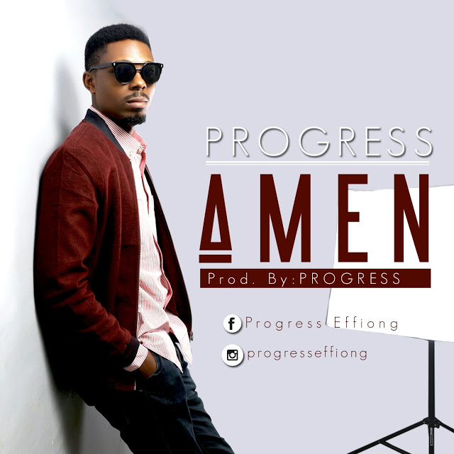 Progress Drops New Song “AMEN” ( @Progresseffiong ) Progress Amen