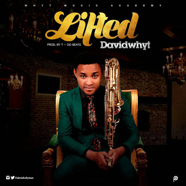 Davidwhyt – Lifted (Prod. by T – DO Beats)