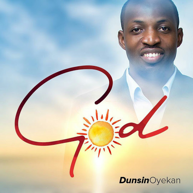 Dunsin Oyekan Drops New Song ‘God’ ( @Dunsinoyekan ) Dunsin Oyekan God