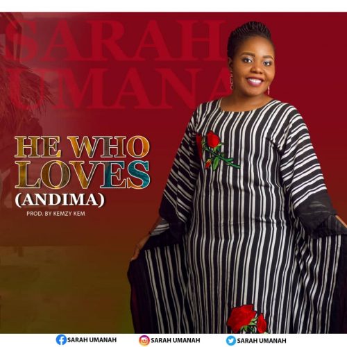 Sarah Umanah He Who Loves
