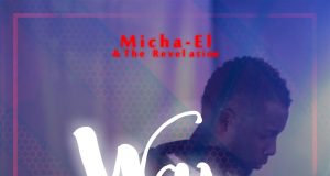 Micha-El and the Revelation Returns With ‘Waymaker’ Micha el Waymaker