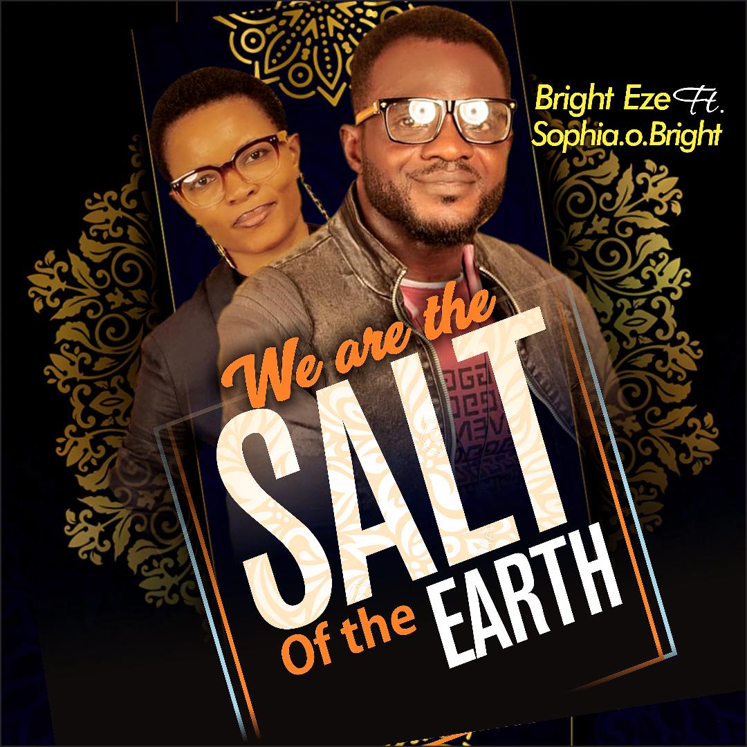 Bright Eze We Are The Salt Of The Earth