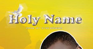 Daddy Cee Shares New Single ‘HOLY NAME’ ( Prod. by King Baseda ) Daddy Cee Holy Name