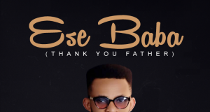 Kingsley King Releases New Song, ‘Ese Baba’ (Thank You Father) Kingsley King Ese Baba