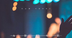 Sam Ibozi Dishes Out New Video ‘ARISE’ ( @Samibozi ) Sam Ibozi Arise