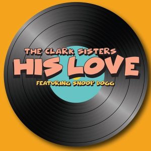 His Love by The Clerk Sisters ft Snoop Dogg Lyrics