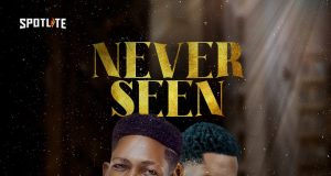 “Never Seen” by Moses Bliss Ft. Chizie (@Mosesblisslive) Moses Bliss Never Seen