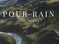 “Pour The Rain” (Video) by Lerato Shadare (@Leratoshadare) Lerato Shadare Pour The Rain