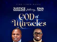 “God Of Miracles” by Justice Nwabueze Ft. Ema Onyx Justice Nwabueze God of Miracles