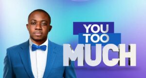 “You Too Much” by Chike the Promise (@Chikethepromise) Chike the Promise You Too Much