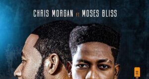 “Ayaya” (Beautiful) & Video by Chris Morgan Ft. Moses Bliss Chris Morgan Ayaya