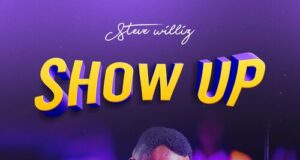 “Show Up” (Video) by Steve Williz Steve Williz Show Up