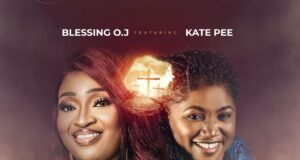Blessing O.J – You Did It All (Ft. Kate Pee) Blessing OJ You Did It All
