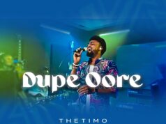 “Dupe Oore” by Thetimo & Lyrics Thetimo Dupe Oore