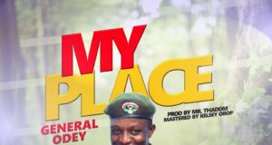 General Odey – My Place (Prod. by mrThadom) General Odey My Place