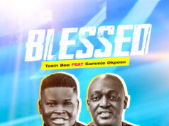 Tosin Bee – Blessed (Ft. Sammie Okposo) & Video Tosin Bee - Blessed