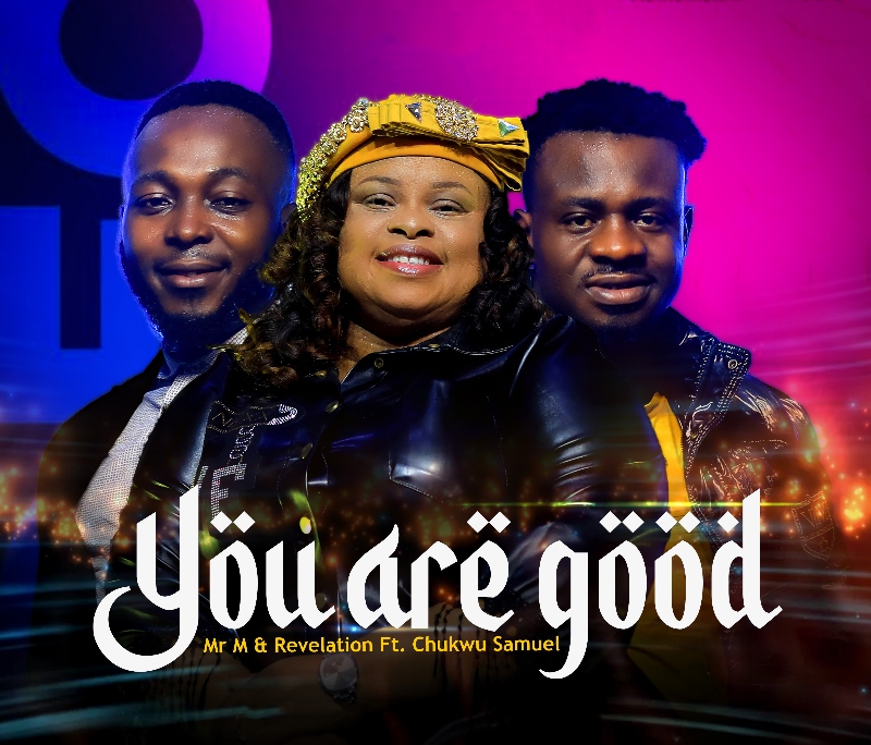 Mr M & Revelation - You are Good