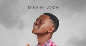 Ekemini Udoh – We Dey Hail You (Prod. by Sound Factory)