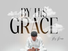 King Praize – By His Grace (Prod. by Progress Effiong) King Praize By His Grace