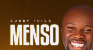 Bobby Friga – Menso (Prod. by Krizflib Abiala)