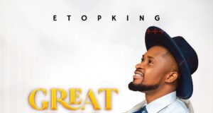 Etopking – Great is our God (Prod. by Skido Records) Etopking Great is our God
