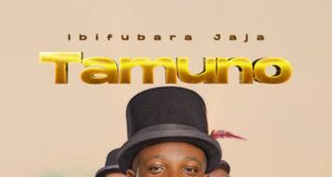 DOWNLOAD MP3: IB Jaja – Tamuno & Video IB Jaja Tamuno
