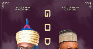 DOWNLOAD MP3: Mallam Razphil – Godiya Ft. Solomon Lange Mallam Razphil Godiya