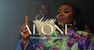 DOWNLOAD MP3: Odunayo Ojo-Onasanya – You Alone & Video Odunayo Ojo-Onasanya You Alone