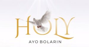 DOWNLOAD MP3: Ayo Bolarin – Holy & Lyrics Ayo Bolarin Holy