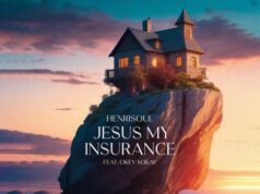 DOWNLOAD MP3: Henrisoul – Jesus My Insurance Ft. Okey Sokay Henrisoul Jesus My Insurance