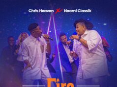 DOWNLOAD MP3: Chris Heaven – The Fire Anthem Ft. Naomi Classik & Video Chris Heaven The Fire Anthem