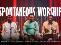 Download Apostle Femi Lazarus Spontaneous Worship Ft. Ebuka Songs & Bright Amusi Apostle Femi Lazarus Spontaneous