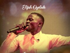 Elijah Oyelade – Iba Re & Video Elijah Oyelade Iba Re