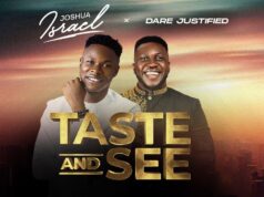 Joshua Israel – Taste and See Ft. Dare Justified (Official Video) Joshua Israel Taste and See