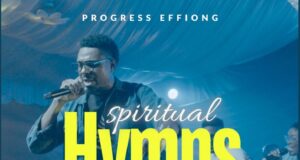 DOWNLOAD MP3: Progress Effiong – Spiritual Hymns 2 Progress Effiong Spiritual Hymns 2
